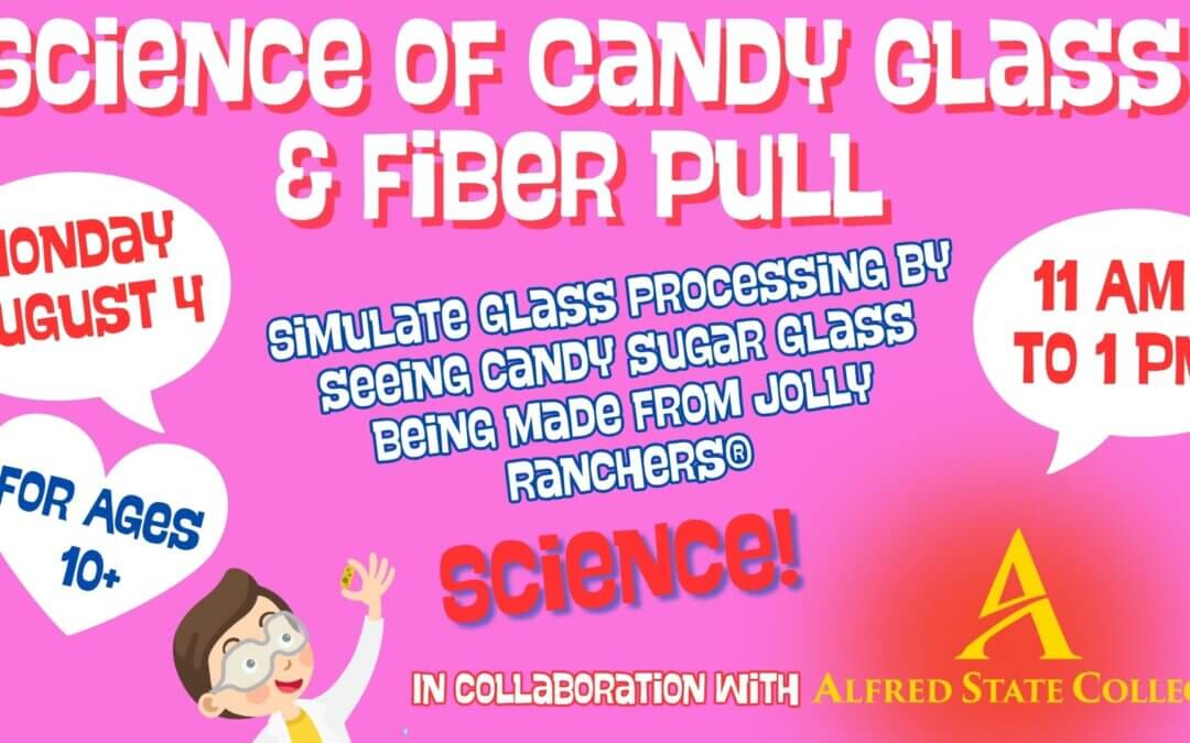 Science of Candy Glass & Fiber Pull with Alfred State College