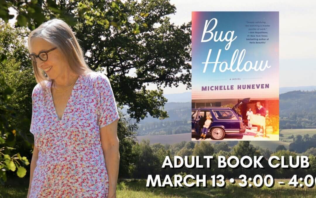 Adult Book Club: “Bug Hollow” by Michelle Huneven