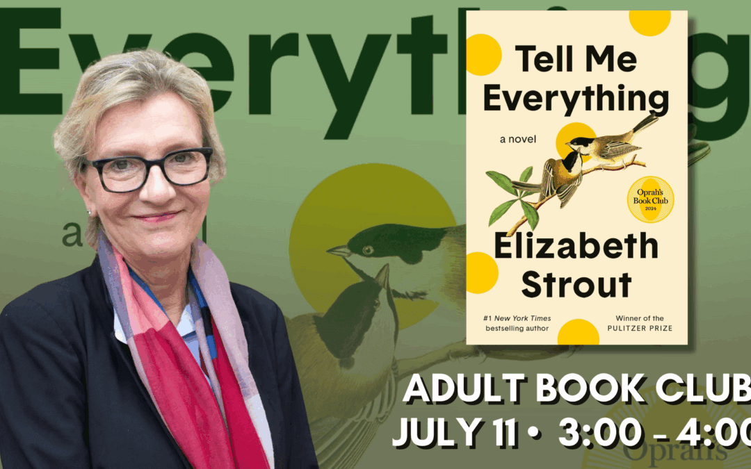Adult Book Club: “Tell Me Everything: A Novel” by Elizabeth Strout