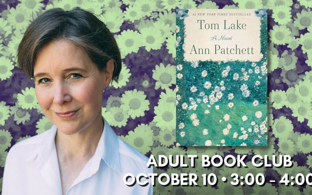 Adult Book Club: “Tom Lake” by Ann Patchett