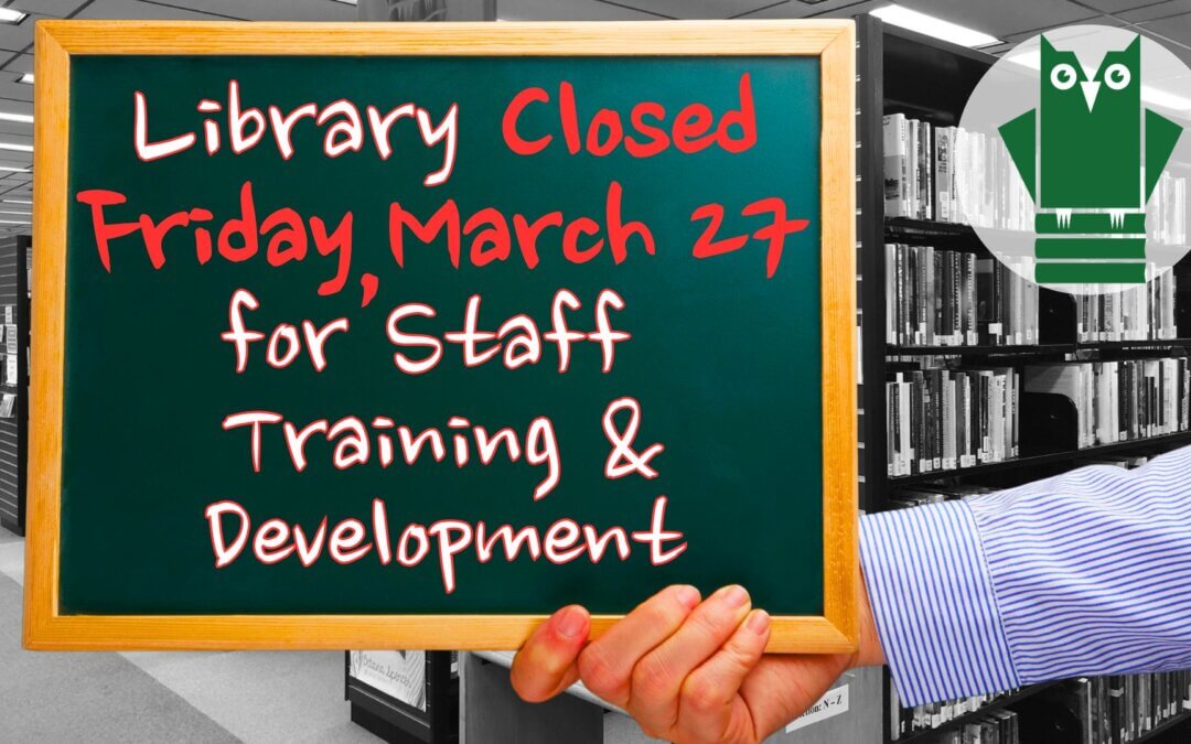 Library Closed for Staff Training and Development