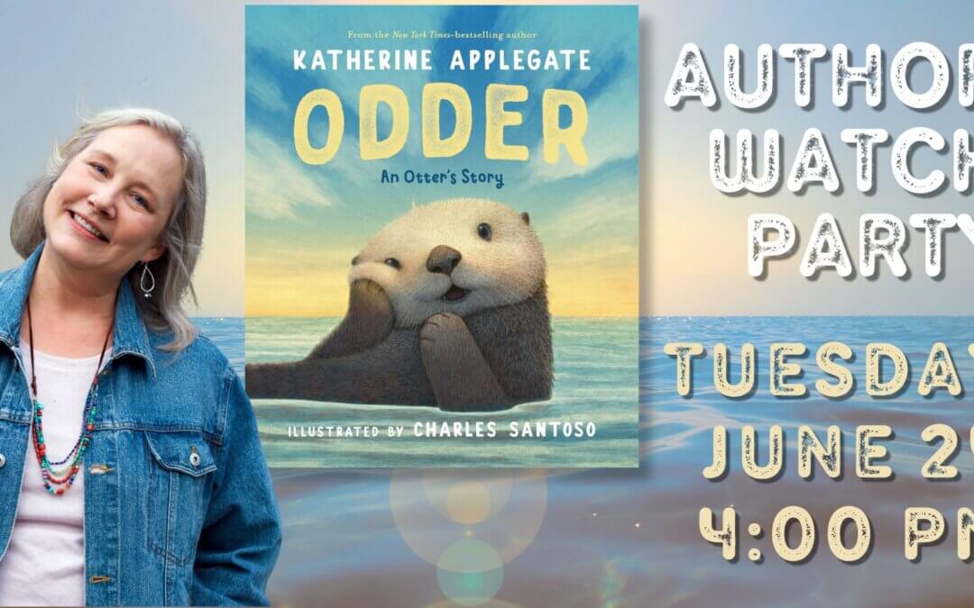 Author Watch Party with Katherine Applegate: “Odder, an Otter’s Story”
