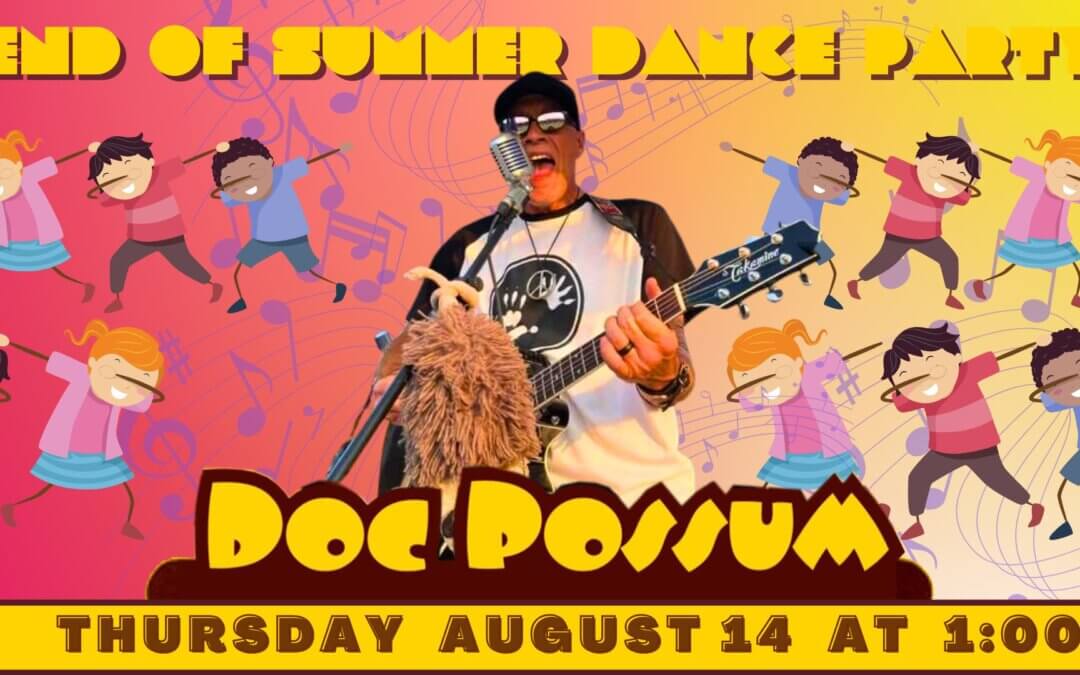 End of Summer Dance Party with Doc Possum