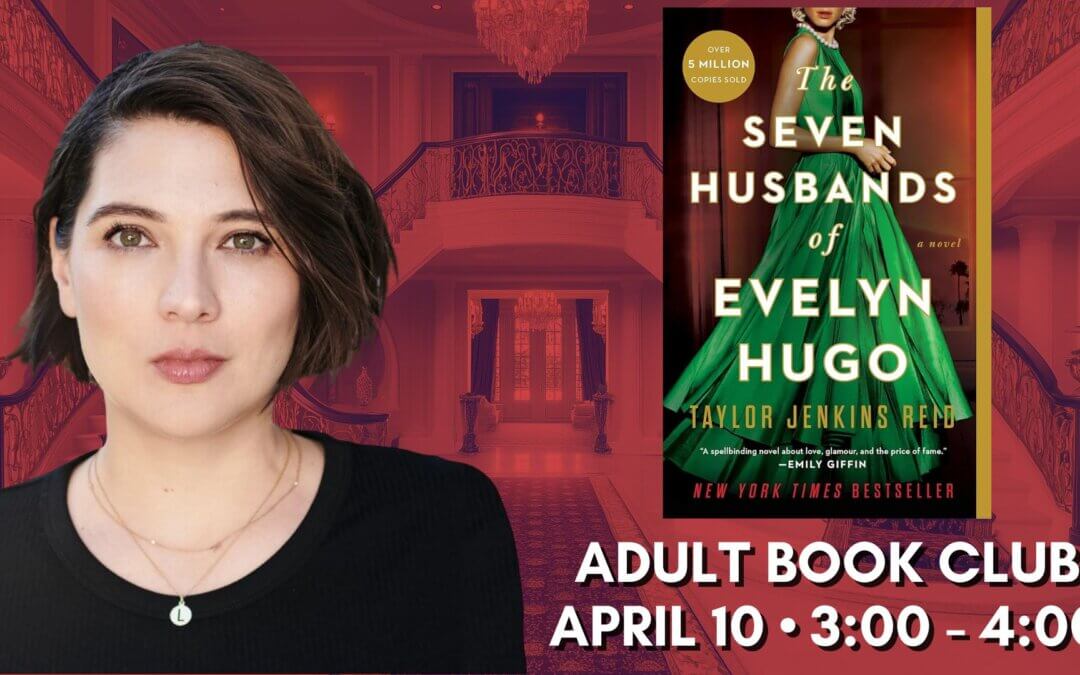 Adult Book Club: “The Seven Husbands of Evelyn Hugo” by Taylor Jenkins Reid